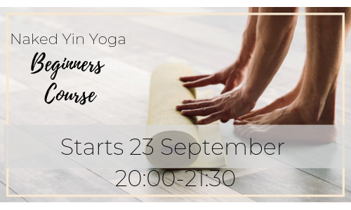 Join my 6-week Beginners Yin Naked Yoga Course (Chakras)